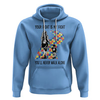 Autism Mom Hoodie Your Fight Is My Fight Never Walk Alone Mother And Son - Wonder Print Shop