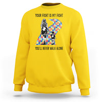 Autism Mom Sweatshirt Your Fight Is My Fight Never Walk Alone Mother And Son - Wonder Print Shop