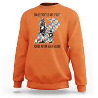 Autism Mom Sweatshirt Your Fight Is My Fight Never Walk Alone Mother And Son - Wonder Print Shop