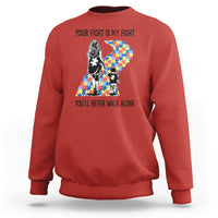 Autism Mom Sweatshirt Your Fight Is My Fight Never Walk Alone Mother And Son - Wonder Print Shop