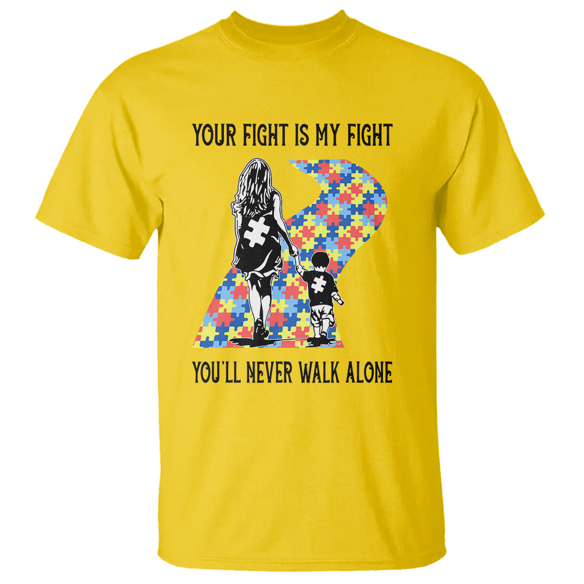 Autism Mom T Shirt Your Fight Is My Fight Never Walk Alone Mother And Son - Wonder Print Shop