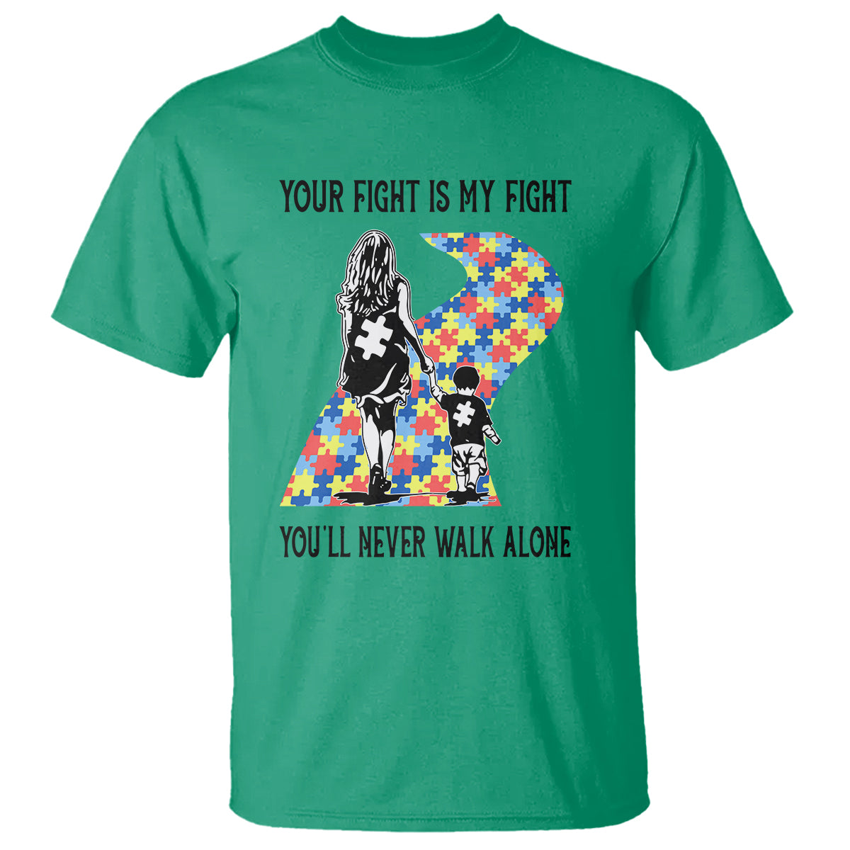 Autism Mom T Shirt Your Fight Is My Fight Never Walk Alone Mother And Son - Wonder Print Shop