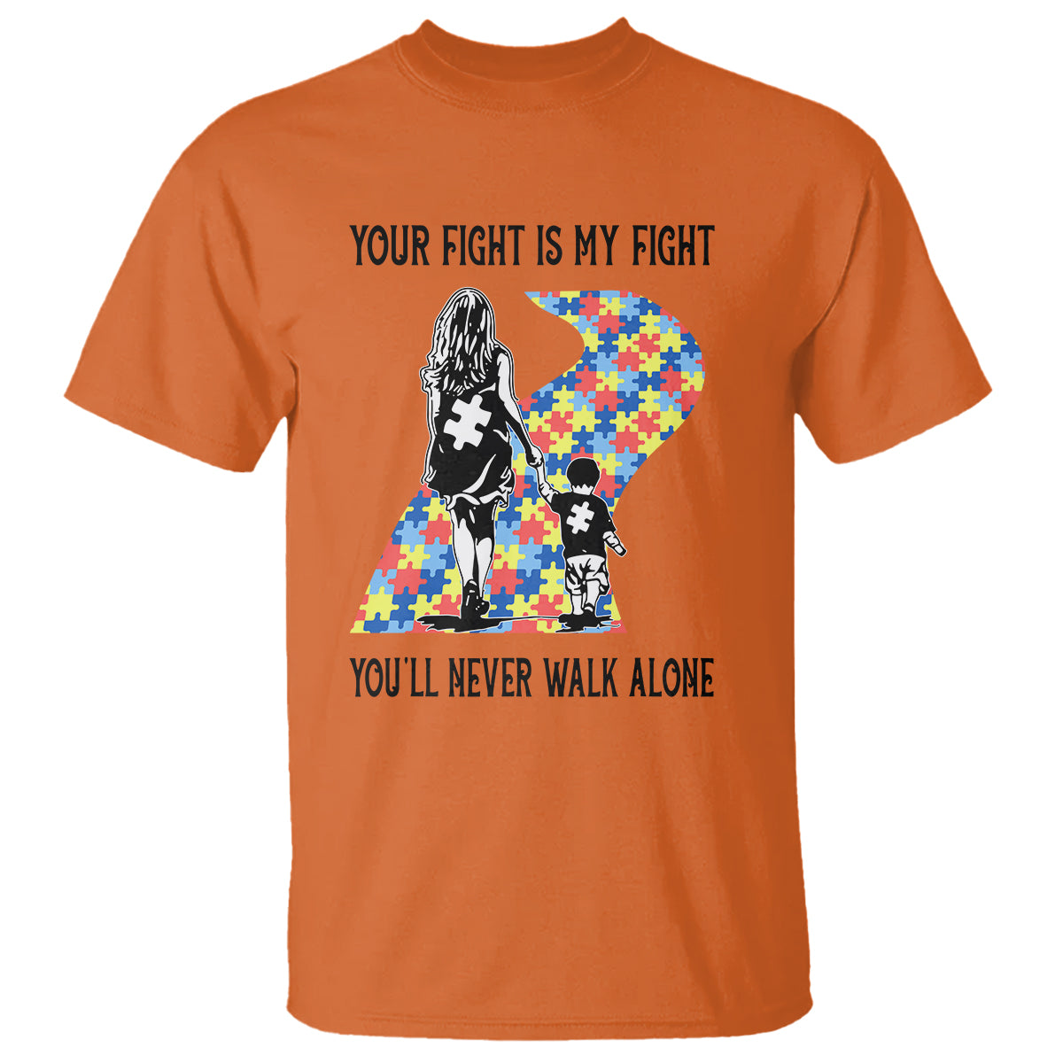 Autism Mom T Shirt Your Fight Is My Fight Never Walk Alone Mother And Son - Wonder Print Shop