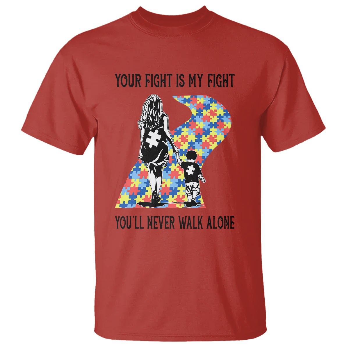 Autism Mom T Shirt Your Fight Is My Fight Never Walk Alone Mother And Son - Wonder Print Shop