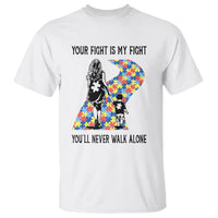 Autism Mom T Shirt Your Fight Is My Fight Never Walk Alone Mother And Son - Wonder Print Shop