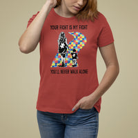 Autism Mom T Shirt For Women Your Fight Is My Fight Never Walk Alone Mother And Son - Wonder Print Shop