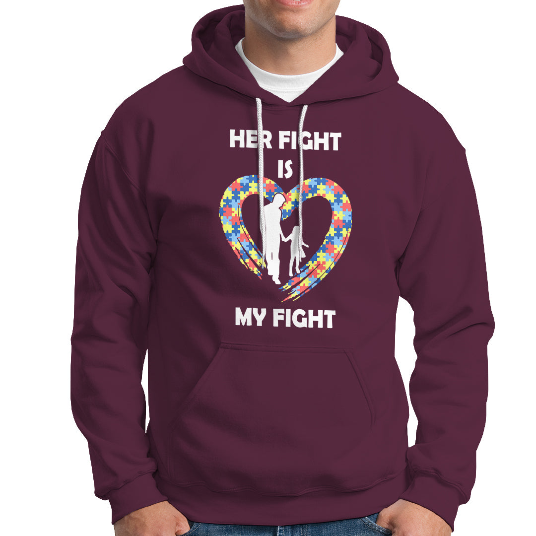 Autism Dad Hoodie Her Fight is My Fight Father And Daughter Puzzle Heart - Wonder Print Shop