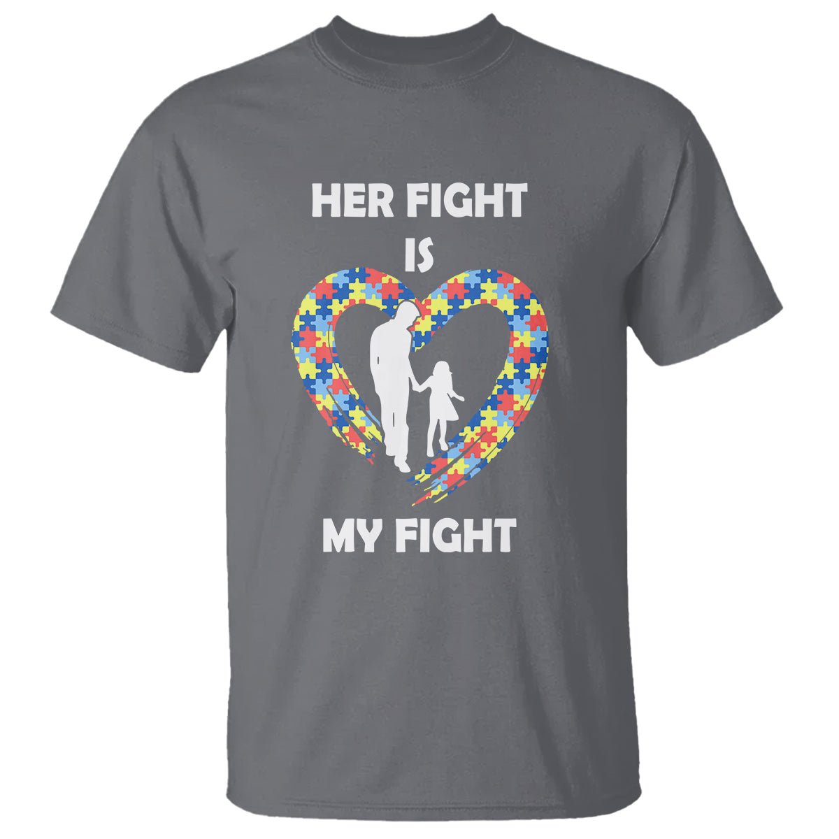 Autism Dad T Shirt Her Fight is My Fight Father And Daughter Puzzle Heart - Wonder Print Shop