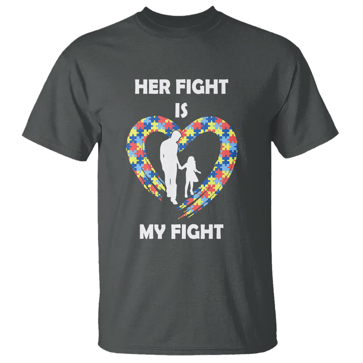 Autism Dad T Shirt Her Fight is My Fight Father And Daughter Puzzle Heart - Wonder Print Shop