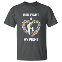 Autism Dad T Shirt Her Fight is My Fight Father And Daughter Puzzle Heart - Wonder Print Shop