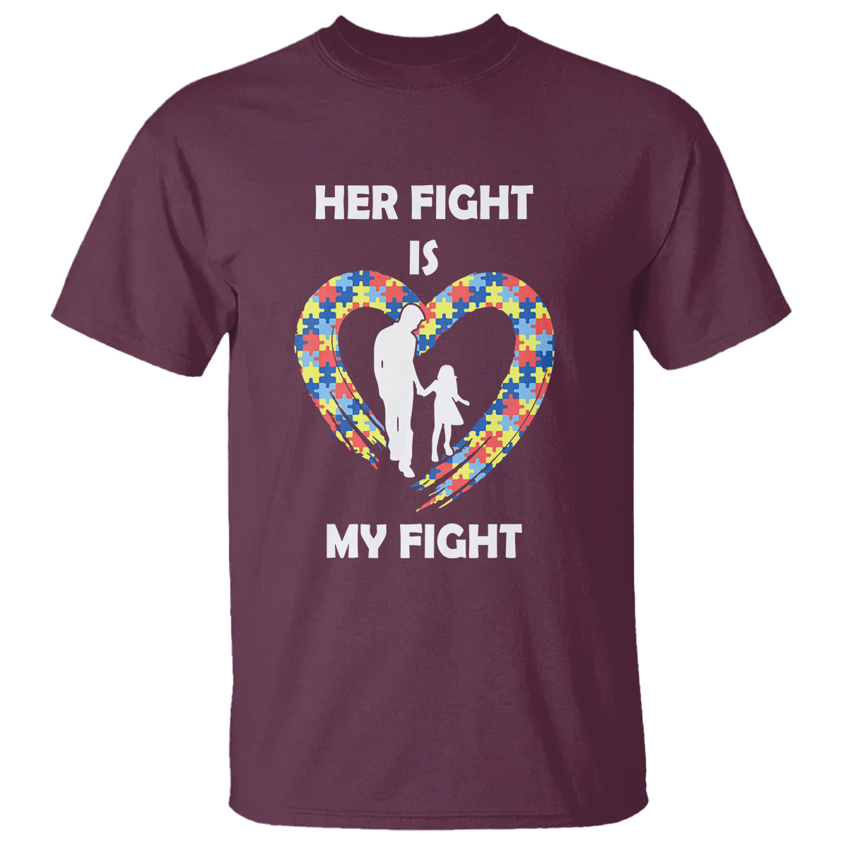 Autism Dad T Shirt Her Fight is My Fight Father And Daughter Puzzle Heart - Wonder Print Shop