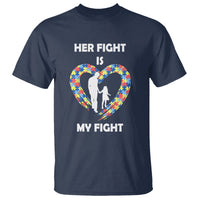 Autism Dad T Shirt Her Fight is My Fight Father And Daughter Puzzle Heart - Wonder Print Shop