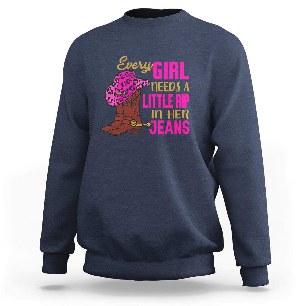 Every Girl Needs A Little Rip In Her Jeans Sweatshirt - Wonder Print Shop