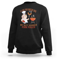 BBQ Sweatshirt I Like My Racks Big My Butt Rubbed And My Pork Pulled - Wonder Print Shop