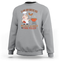 BBQ Sweatshirt I Like My Racks Big My Butt Rubbed And My Pork Pulled - Wonder Print Shop