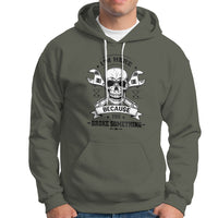 Funny Mechanic Hoodie I'm Here Because You Broke Something - Wonder Print Shop