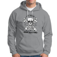 Funny Mechanic Hoodie I'm Here Because You Broke Something - Wonder Print Shop