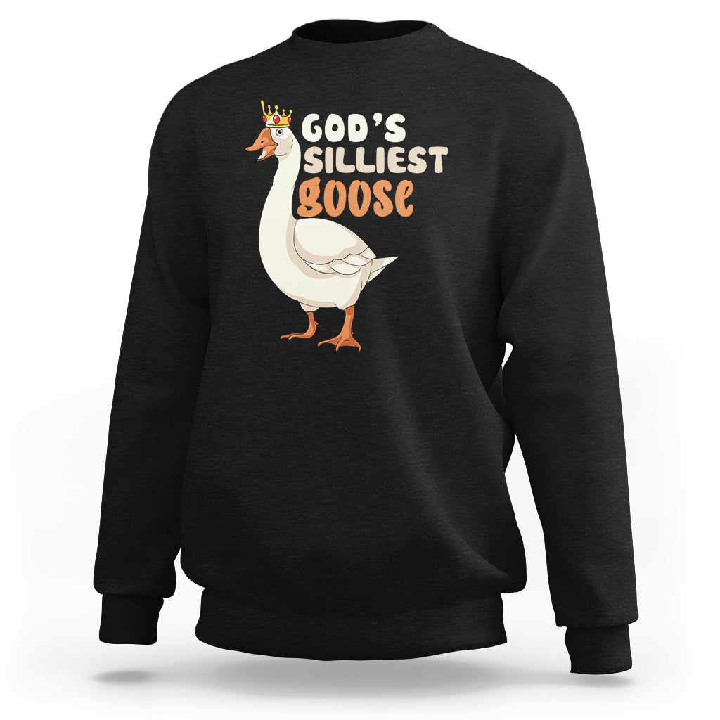 God's Silliest Goose Funny Duck Quotes Sweatshirt - Wonder Print Shop