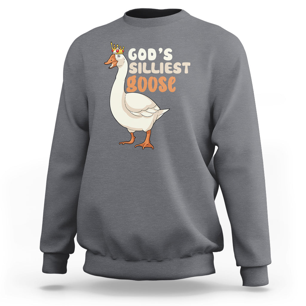 God's Silliest Goose Funny Duck Quotes Sweatshirt - Wonder Print Shop