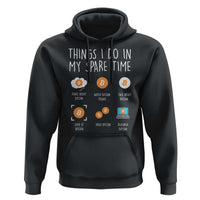 Funny Crypto Investing Hoodie Things I Do Spare Time Bitcoin BTC Crypto Cryptocurrency
