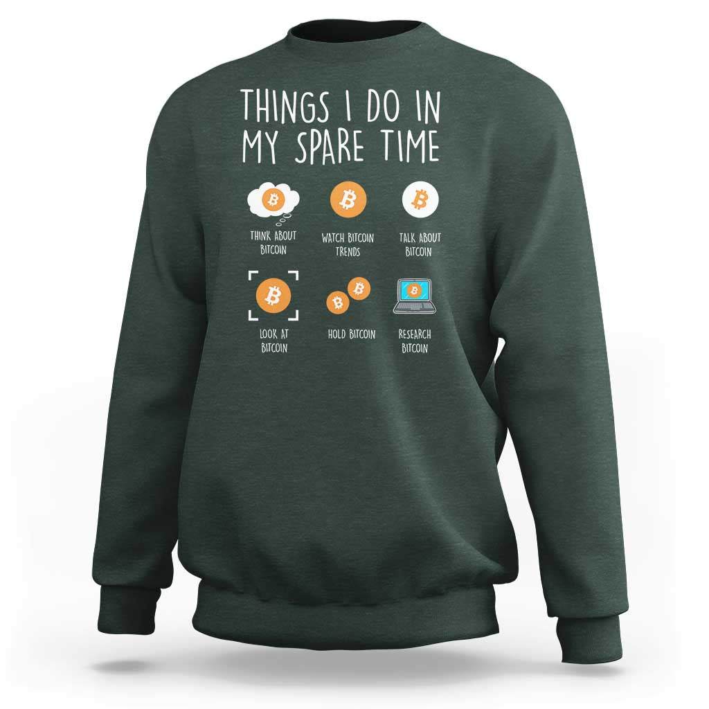 Funny Crypto Investing Sweatshirt Things I Do Spare Time Bitcoin BTC Crypto Cryptocurrency