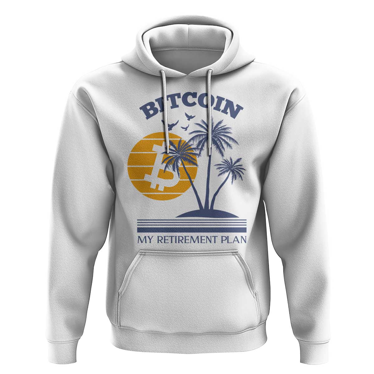 Funny Crypto Investing Hoodie Bitcoin My Retirement Plan