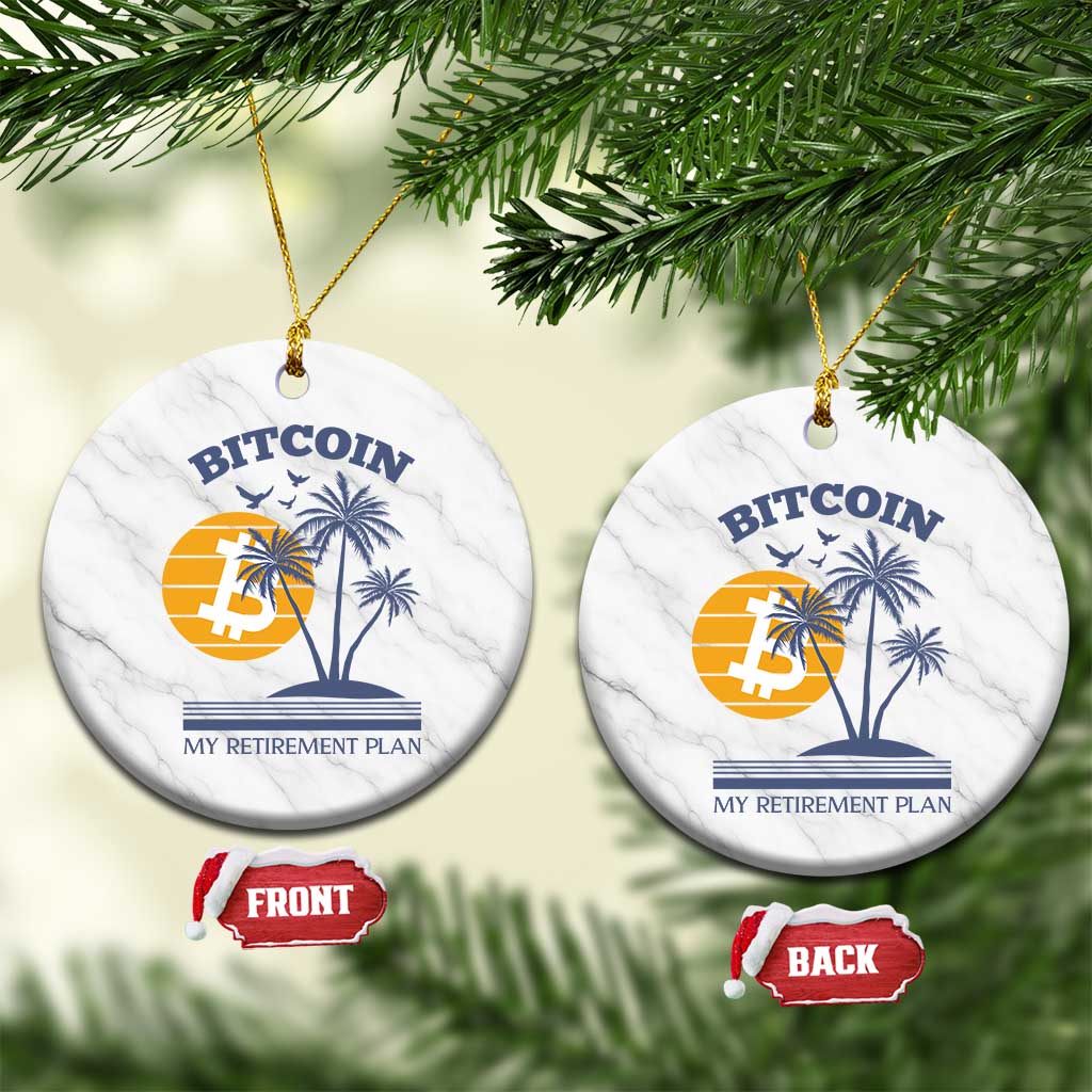 Funny Crypto Investing Ceramic Ornament Bitcoin My Retirement Plan - Wonder Print Shop