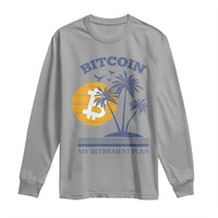 Funny Crypto Investing Long Sleeve Shirt Bitcoin My Retirement Plan