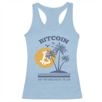 Funny Crypto Investing Racerback Tank Top Bitcoin My Retirement Plan