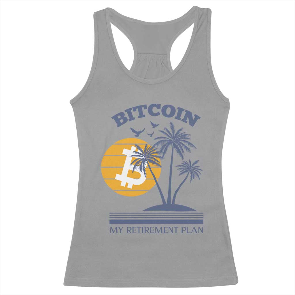 Funny Crypto Investing Racerback Tank Top Bitcoin My Retirement Plan