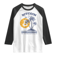 Funny Crypto Investing Raglan Shirt Bitcoin My Retirement Plan