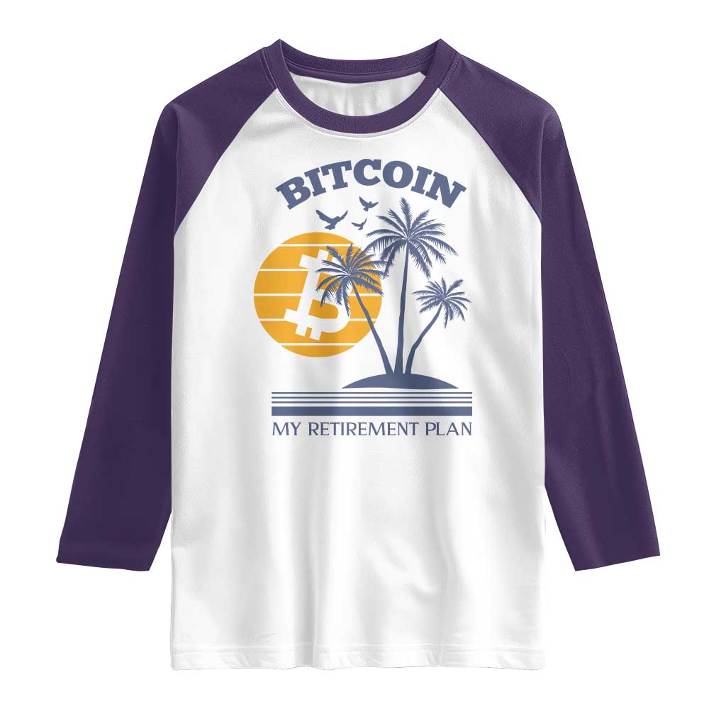 Funny Crypto Investing Raglan Shirt Bitcoin My Retirement Plan