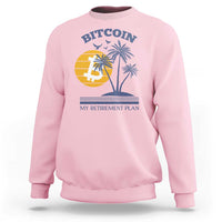 Funny Crypto Investing Sweatshirt Bitcoin My Retirement Plan