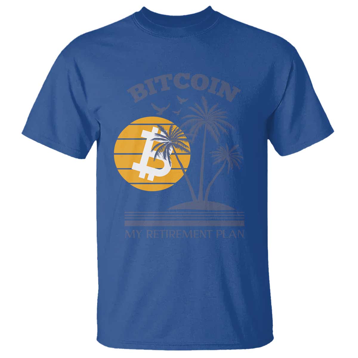 Funny Crypto Investing T Shirt Bitcoin My Retirement Plan