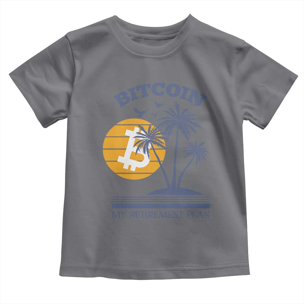 Funny Crypto Investing Toddler T Shirt Bitcoin My Retirement Plan