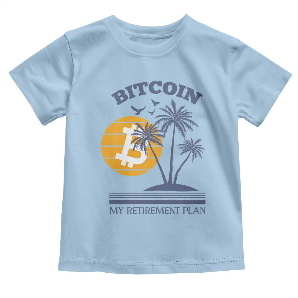 Funny Crypto Investing Toddler T Shirt Bitcoin My Retirement Plan