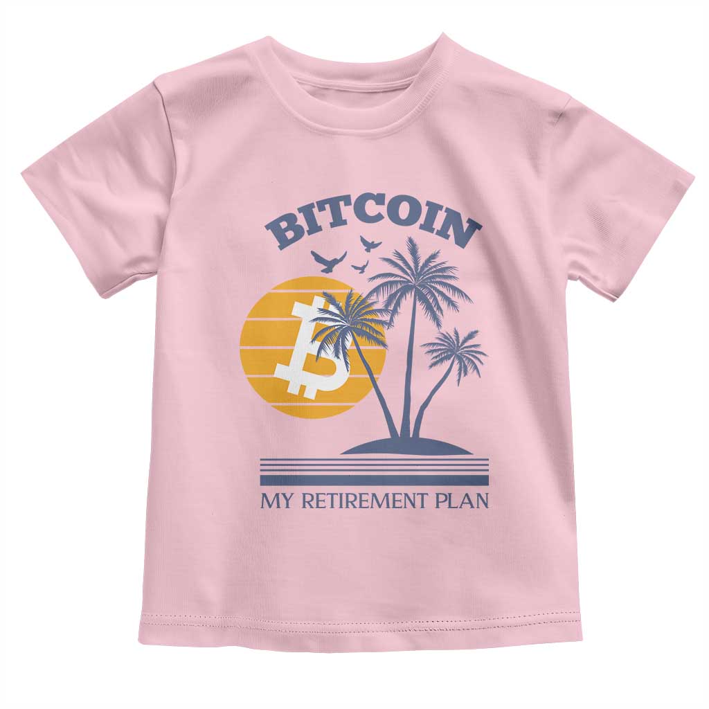 Funny Crypto Investing Toddler T Shirt Bitcoin My Retirement Plan