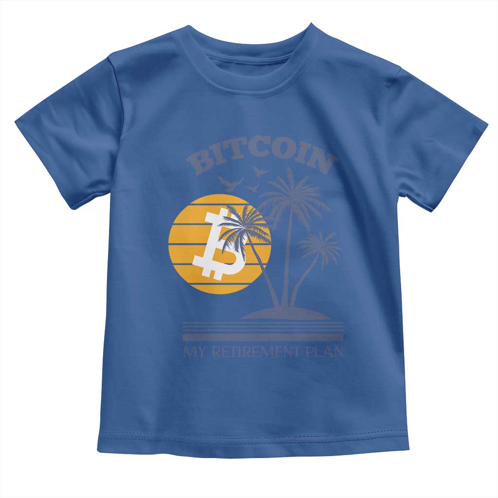 Funny Crypto Investing Toddler T Shirt Bitcoin My Retirement Plan
