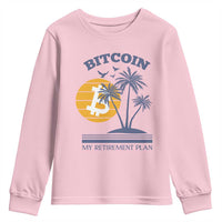 Funny Crypto Investing Youth Sweatshirt Bitcoin My Retirement Plan