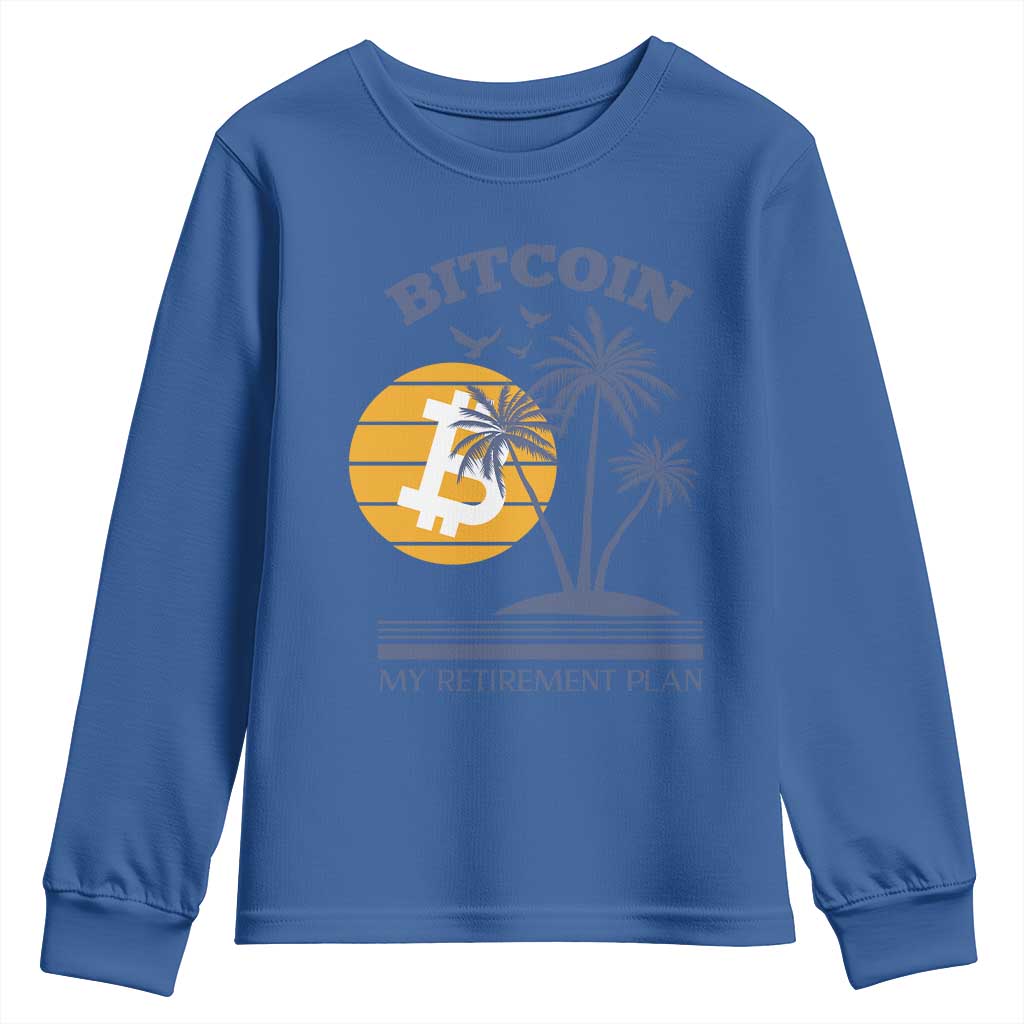 Funny Crypto Investing Youth Sweatshirt Bitcoin My Retirement Plan