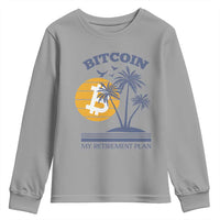 Funny Crypto Investing Youth Sweatshirt Bitcoin My Retirement Plan