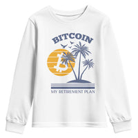Funny Crypto Investing Youth Sweatshirt Bitcoin My Retirement Plan