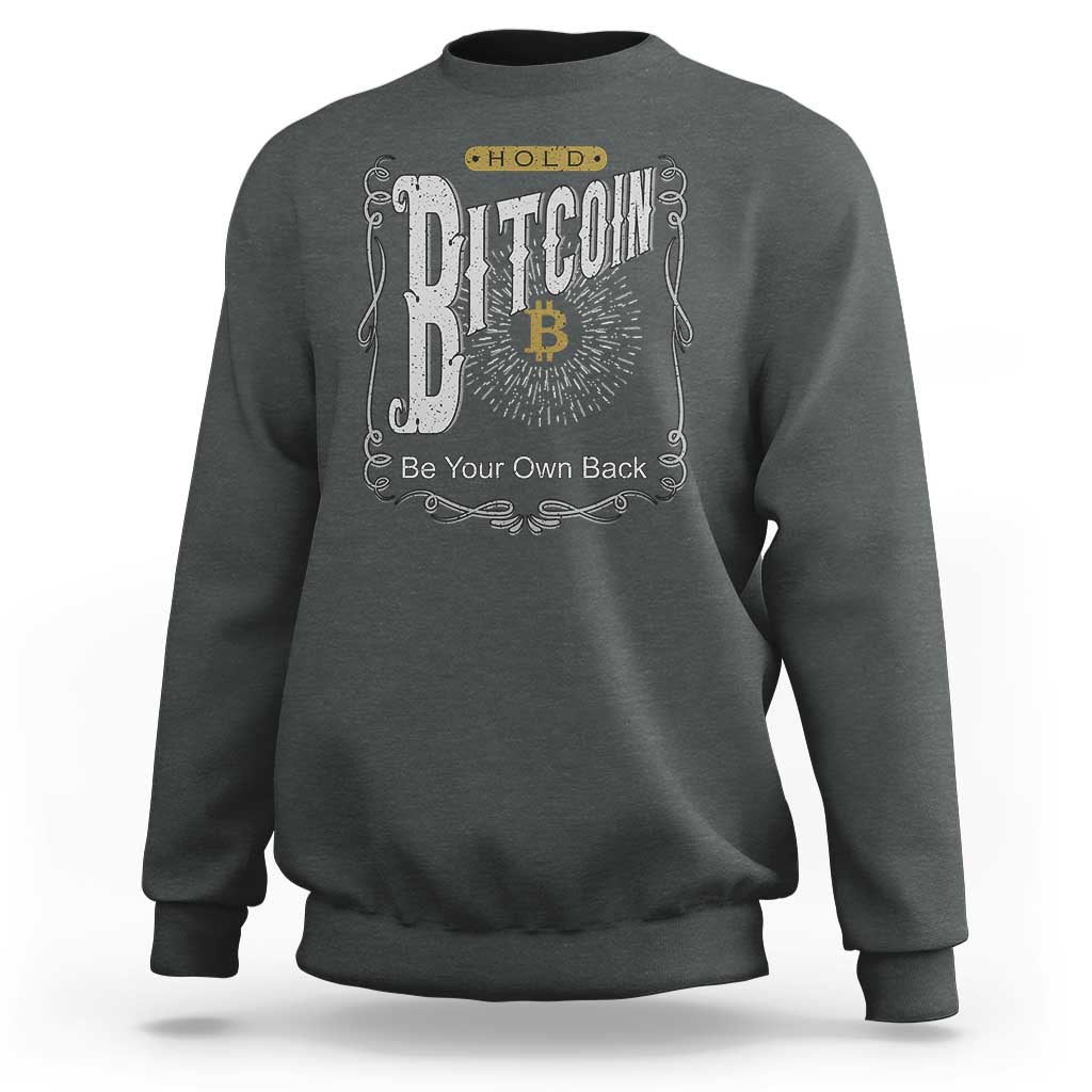 Funny Crypto Investing Sweatshirt Vintage Bitcoin HODL Be Your Own Bank Cryptocurrency