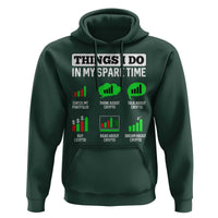 Funny Crypto Investing Hoodie Things I Do In My Spare Time Trading
