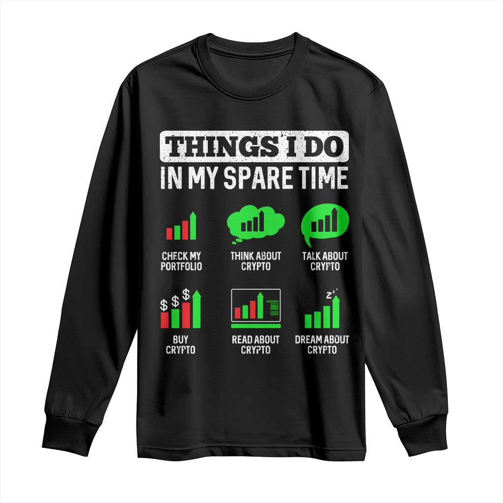 Funny Crypto Investing Long Sleeve Shirt Things I Do In My Spare Time Trading
