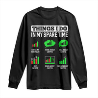 Funny Crypto Investing Long Sleeve Shirt Things I Do In My Spare Time Trading