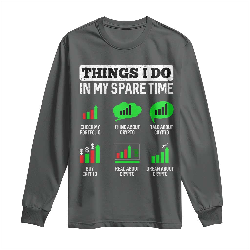 Funny Crypto Investing Long Sleeve Shirt Things I Do In My Spare Time Trading