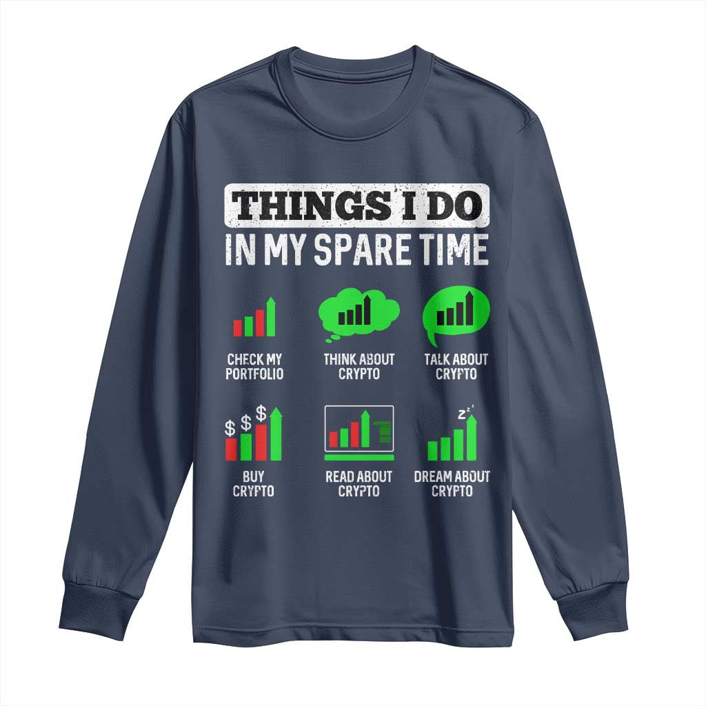 Funny Crypto Investing Long Sleeve Shirt Things I Do In My Spare Time Trading