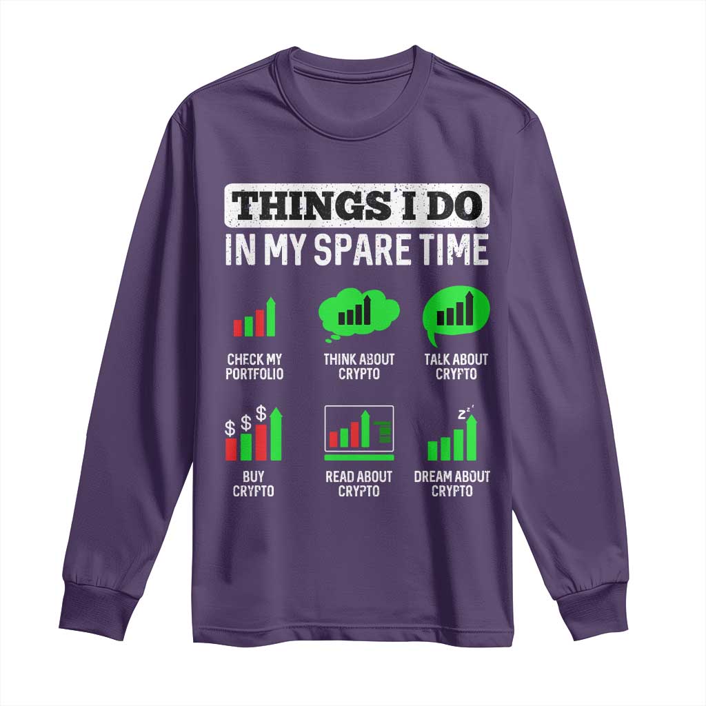 Funny Crypto Investing Long Sleeve Shirt Things I Do In My Spare Time Trading