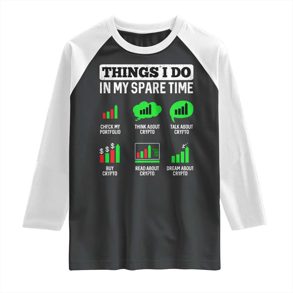 Funny Crypto Investing Raglan Shirt Things I Do In My Spare Time Trading